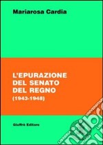 L'epurazione del Senato del Regno (1943-1948) libro