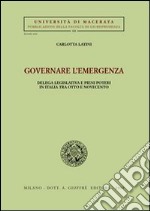 Governare l'emergenza. Delega legislativa e pieni poteri in Italia tra Otto e Novecento