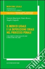 Il medico legale e la deposizione orale nel processo penale. Strumenti per ragionare e per comunicare