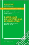 Il medico legale e la deposizione orale nel processo penale. Strumenti per ragionare e per comunicare libro