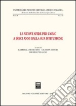 Le nuove sfide per l'OMC a dieci anni dalla sua istituzione. Atti del Convegno (Alessandria, 8 ottobre 2004) libro