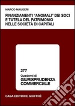 Finanziamenti «anomali» dei soci e tutela del patrimonio nelle società di capitali