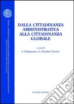 Dalla cittadinanza amministrativa alla cittadinanza globale. Atti del Convegno (Reggio Calabria, 30-31 ottobre 2003)