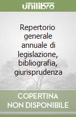 Repertorio generale annuale di legislazione, bibliografia, giurisprudenza libro