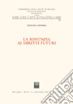 La rinunzia ai diritti futuri