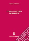 Logica dei dati normativi libro di Costanzo Angelo