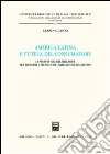 America latina e tutela del consumatore. Le prospettive del Mercosur tra problemi e tecniche di unificazione del diritto libro