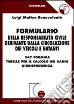 Formulario della responsabilità civile derivante dalla circolazione dei veicoli e natanti. Con CD-ROM libro