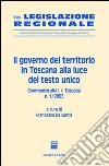 Il governo del territorio in Toscana alla luce del Testo Unico. Commento alla L. r. Toscana n. 1/2005 libro