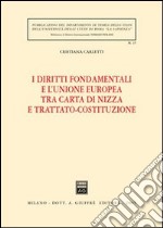 I diritti fondamentali e l'Unione Europea tra Carta di Nizza e Trattato-Costituzione