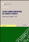 Leggi complementari al Codice penale. Annotate con la giurisprudenza. Con CD-ROM: Atti e pareri 1990-2004 con svolgimenti aggiornati libro