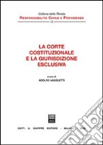 La Corte costituzionale e la giurisdizione esclusiva libro