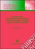 Governance, sistemi di management e creazione del valore nelle aziende minori libro