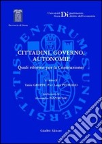 Cittadini, governo, autonomie. Quali riforme per la Costituzione? libro