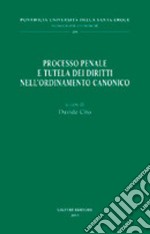 Processo penale e tutela dei diritti nell'ordinamento canonico