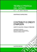 Contributi e crediti d'imposta. Aspetti civilistici, penali e tributari libro