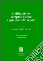 Codificazione, semplificazione e qualità delle regole. Atti del Convegno (Roma, 17-18 marzo 2005) libro