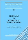 Manuale di psicologia investigativa libro