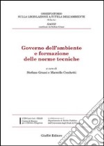 Governo dell'ambiente e formazione delle norme tecniche libro