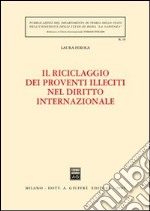 Il riciclaggio dei proventi illeciti nel diritto internazionale libro