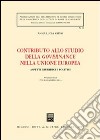 Contributo allo studio della governance nella Unione Europea. Aspetti giuridici e politici libro di Valvo A. Lucia