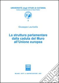 La struttura parlamentare dalla caduta del Muro all'Unione Europea