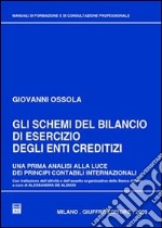 Gli schemi del bilancio di esercizio degli enti creditizi. Una prima analisi alla luce dei principi contabili internazionali libro