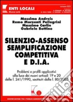 Silenzio-assenso semplificazione competitiva e D.I.A. libro