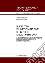 Il diritto di informazione e i diritti della persona. Il conflitto della libertà di pensiero con l'onore, la riservatezza, l'identità personale libro