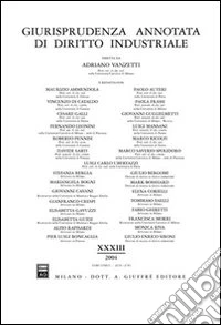 Giurisprudenza annotata di diritto industriale. Anno 33° (2004) libro