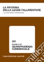 La riforma della legge fallimentare. Atti del Convegno (Lanciano, 10-11 giugno 2005) libro