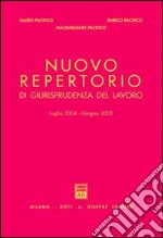 Nuovo repertorio di giurisprudenza del lavoro (luglio 2004-giugno 2005) libro