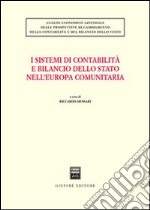 I sistemi di contabilità e bilancio dello Stato nell'Europa comunitaria libro