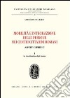 Mobilità e integrazione delle persone nei centri cittadini romani. Aspetti giuridici. Vol. 1: La classificazione degli incolae libro