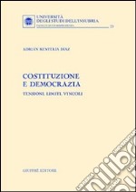 Costituzione e democrazia. Tensioni, limiti, vincoli libro