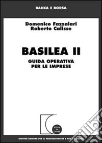 Basilea 2. Guida operativa per le imprese libro