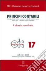 Principi contabili. Vol. 17: Il bilancio consolidato libro