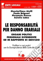 Le responsabilità per danno erariale. Organi politici, personale dipendente ed in rapporto di servizio libro