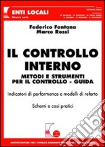 Il controllo interno. Metodi e strumenti per il controllo. Guida libro