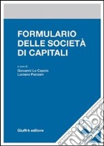 Formulario delle società di capitali. Con CD-ROM libro