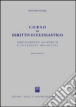 Corso di diritto ecclesiastico. Ordinamento giuridico e interessi religiosi libro