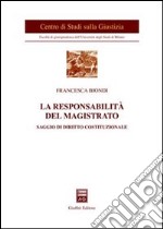 La responsabilità del magistrato. Saggio di diritto costituzionale libro