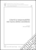 Libertà e responsabilità nel nuovo diritto societario. Atti del Convegno (Roma, 23-24 aprile 2004) libro