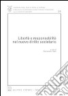 Libertà e responsabilità nel nuovo diritto societario. Atti del Convegno (Roma, 23-24 aprile 2004) libro