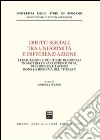 Diritti sociali tra uniformità e differenziazione. Legislazione e politiche regionali in materia di pari opportunità, previdenza e lavoro dopo la riforma del Titolo  libro di Pezzini B. (cur.)