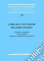 Guida alla valutazione del danno psichico libro