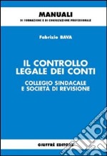 Il controllo legale dei conti. Collegio sindacale e società di revisione libro