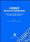 Codice delle cittadinanze. Commentario dei rapporti tra privati ed amministrazioni pubbliche libro