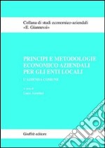 Principi e metodologie economico aziendali per gli enti locali. L'azienda comune libro