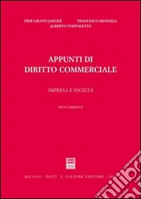 Appunti di diritto commerciale. Impresa e società libro